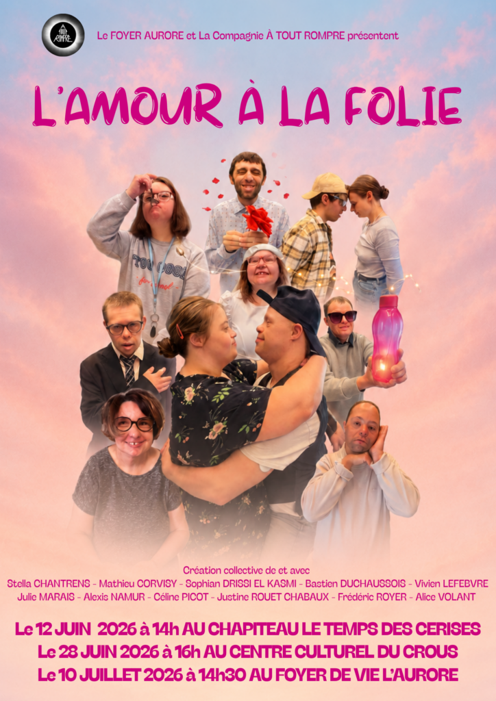 Compagnie A Tout Rompre- Reims- L'AMOUR A LA FOLIE- Théâtre- FOYER AURORE - https://cieatoutrompre.fr
