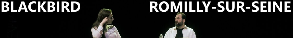 Blackbird-Compagnie A Tout Rompre- Romilly-sur-seine- Théâtre- http://cieatoutrompre.fr